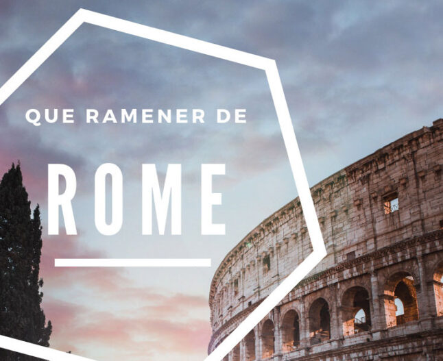 que ramener de Rome